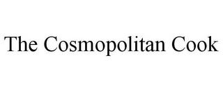 THE COSMOPOLITAN COOK trademark