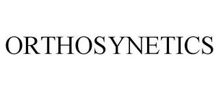 ORTHOSYNETICS trademark