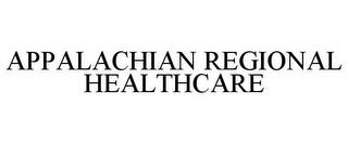 APPALACHIAN REGIONAL HEALTHCARE trademark