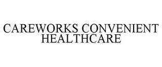 CAREWORKS CONVENIENT HEALTHCARE trademark