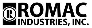 R ROMAC INDUSTRIES, INC. trademark