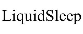 LIQUIDSLEEP trademark