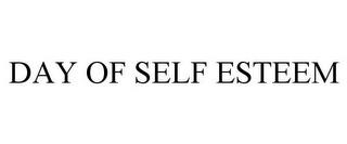 DAY OF SELF ESTEEM trademark