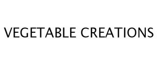 VEGETABLE CREATIONS trademark