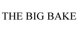 THE BIG BAKE trademark