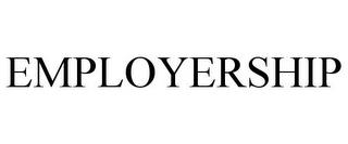 EMPLOYERSHIP trademark