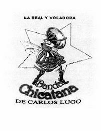 LA REAL Y VOLADORA BANDA CHICATANA DE CARLOS LUGO trademark