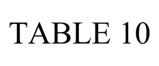 TABLE 10 trademark