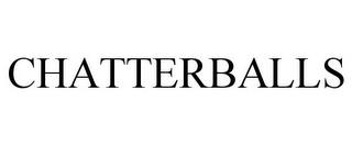 CHATTERBALLS trademark