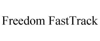 FREEDOM FASTTRACK trademark