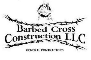 BARBED CROSS CONSTRUCTION LLC GENERAL CONTRACTORS trademark