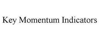 KEY MOMENTUM INDICATORS trademark