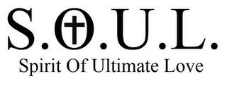 S.O.U.L. SPIRIT OF ULTIMATE LOVE trademark