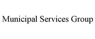 MUNICIPAL SERVICES GROUP trademark