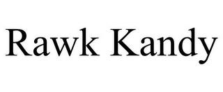 RAWK KANDY trademark