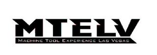 MTELV MACHINE TOOL EXPERIENCE LAS VEGAS trademark