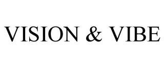 VISION & VIBE trademark