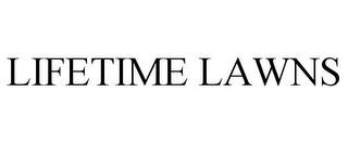 LIFETIME LAWNS trademark