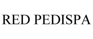 RED PEDISPA trademark