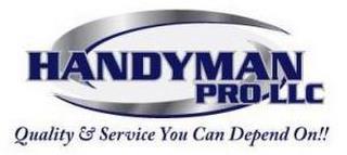 HANDYMAN PRO LLC QUALITY & SERVICE YOU CAN DEPEND ON!! trademark