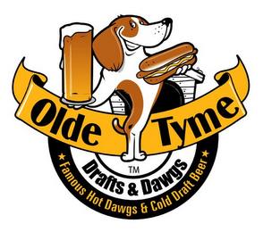 OLDE TYME DRAFTS & DAWGS FAMOUS HOT DAWGS & COLD DRAFT BEER trademark