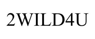 2WILD4U trademark