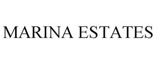 MARINA ESTATES trademark