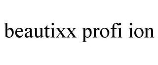 BEAUTIXX PROFI ION trademark