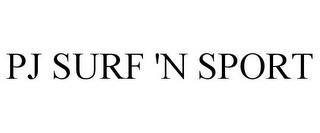 PJ SURF 'N SPORT trademark