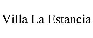 VILLA LA ESTANCIA trademark