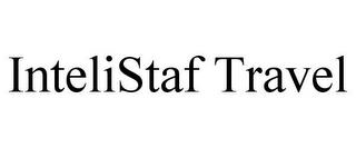 INTELISTAF TRAVEL trademark