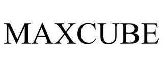 MAXCUBE trademark