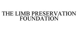 THE LIMB PRESERVATION FOUNDATION trademark