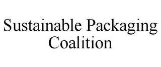 SUSTAINABLE PACKAGING COALITION trademark