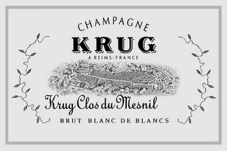 CHAMPAGNE KRUG A REIMS-FRANCE KRUG CLOS DU MESNIL BRUT BLANC DE BLANCS trademark