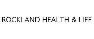 ROCKLAND HEALTH & LIFE trademark