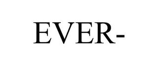 EVER- trademark