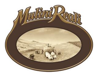 MULINI REALI trademark