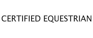 CERTIFIED EQUESTRIAN trademark