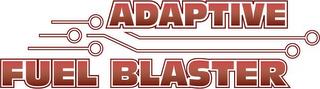 ADAPTIVE FUEL BLASTER trademark