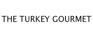 THE TURKEY GOURMET trademark