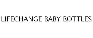 LIFECHANGE BABY BOTTLES trademark