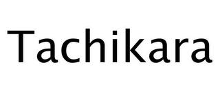 TACHIKARA trademark