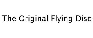 THE ORIGINAL FLYING DISC trademark