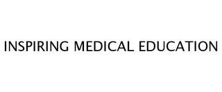 INSPIRING MEDICAL EDUCATION trademark