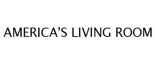 AMERICA'S LIVING ROOM trademark