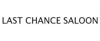 LAST CHANCE SALOON trademark