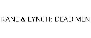 KANE & LYNCH: DEAD MEN trademark