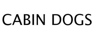 CABIN DOGS trademark