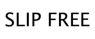 SLIP FREE trademark